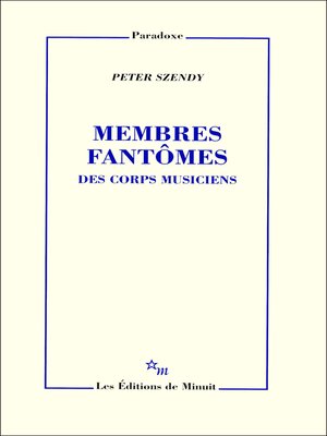 cover image of Membres fantômes. Des corps musiciens